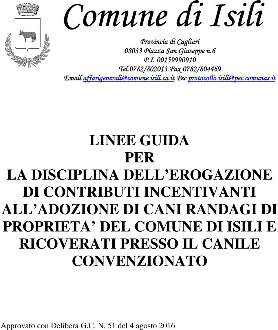 it LINEE GUIDA PER LA DISCIPLINA DELL EROGAZIONE DI CONTRIBUTI INCENTIVANTI ALL ADOZIONE DI CANI RANDAGI