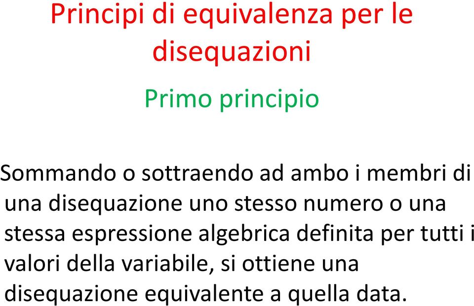 stesso numero o una stessa espressione algebrica definita per tutti