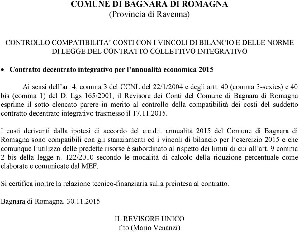 Lgs 165/2001, il Revisore dei Conti del Comune di Bagnara di Romagna esprime il sotto elencato parere in merito al controllo della compatibilità dei costi del suddetto contratto decentrato