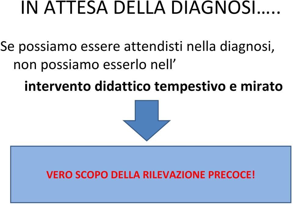 diagnosi, non possiamo esserlo nell