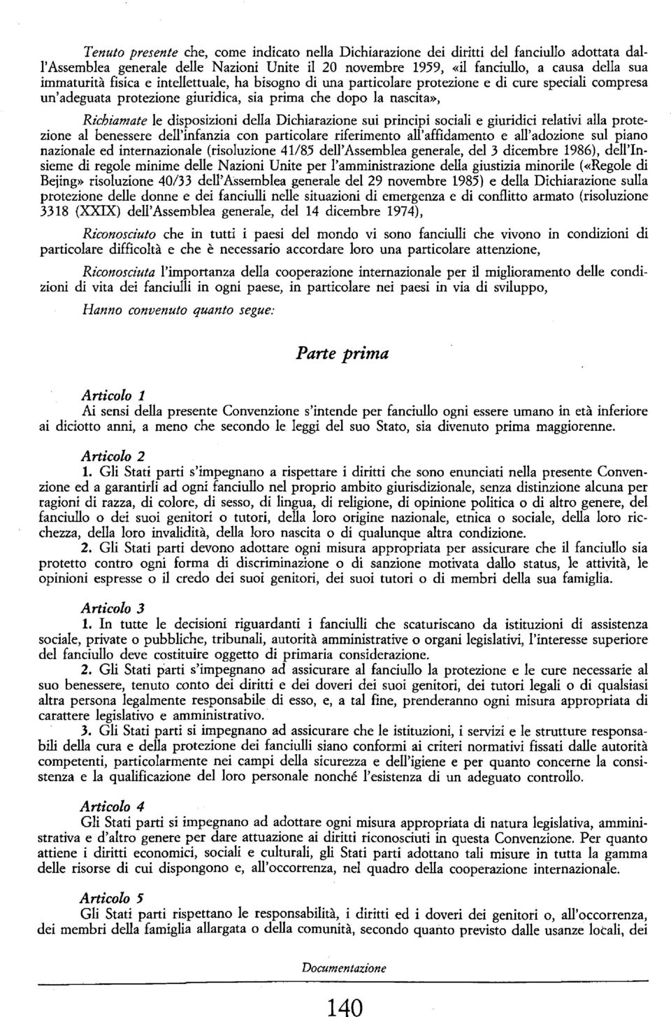 Dichiarazione sui principi sociali e giuridici relativi alla protezione al benessere dell'infanzia con particolare riferimento all'affidamento e all'adozione sul piano nazionale ed internazionale