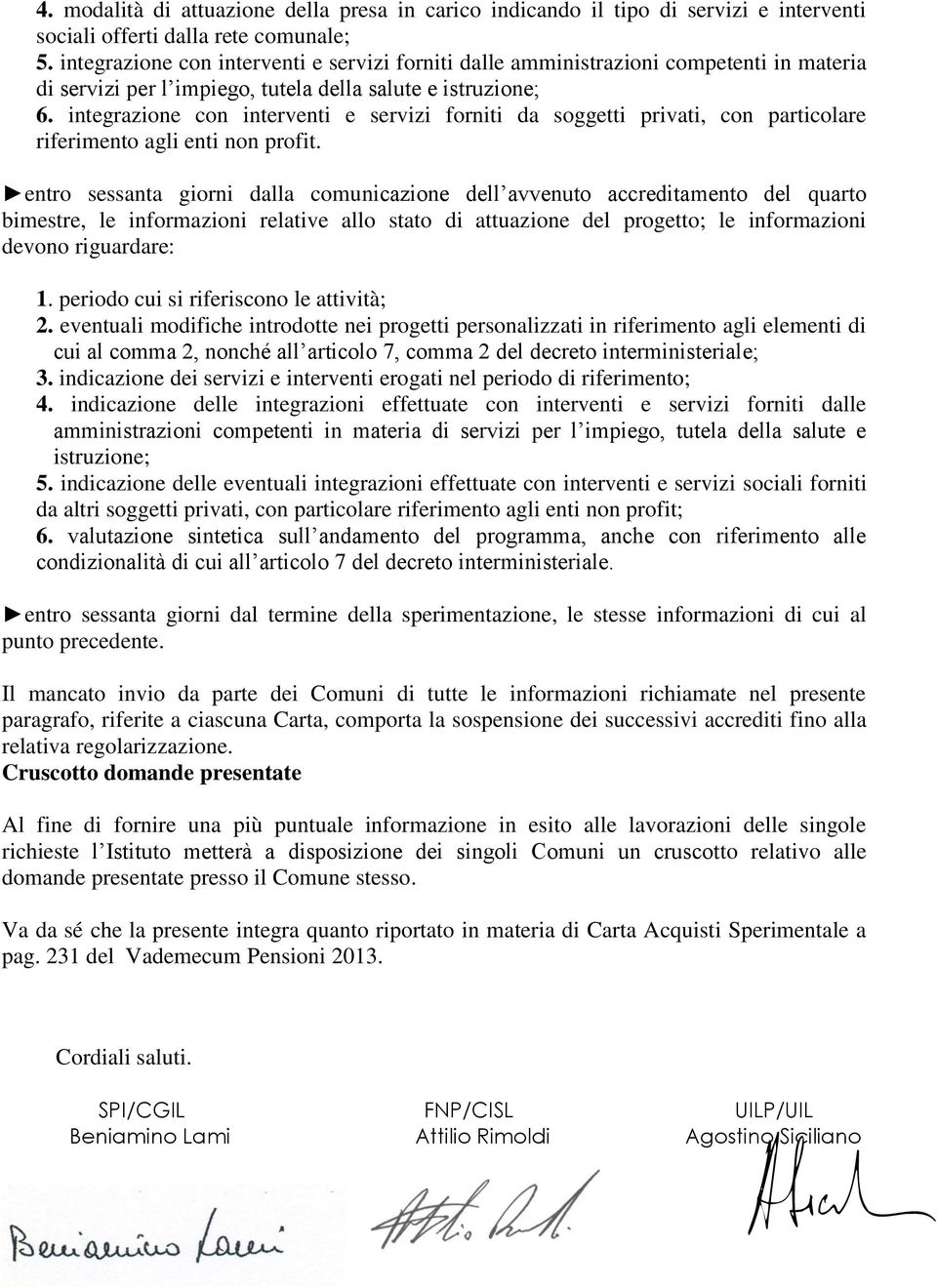 integrazione con interventi e servizi forniti da soggetti privati, con particolare riferimento agli enti non profit.