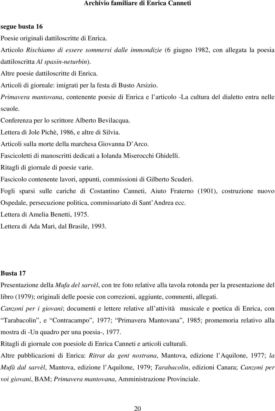 Primavera mantovana, contenente poesie di Enrica e l articolo -La cultura del dialetto entra nelle scuole. Conferenza per lo scrittore Alberto Bevilacqua.