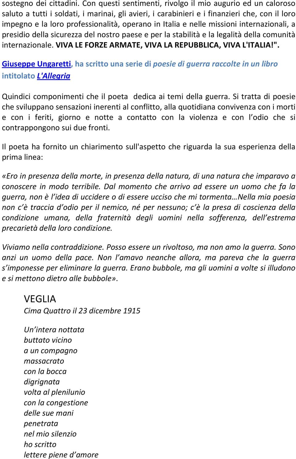 in Italia e nelle missioni internazionali, a presidio della sicurezza del nostro paese e per la stabilità e la legalità della comunità internazionale.