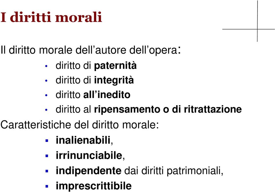 ripensamento o di ritrattazione Caratteristiche del diritto morale: