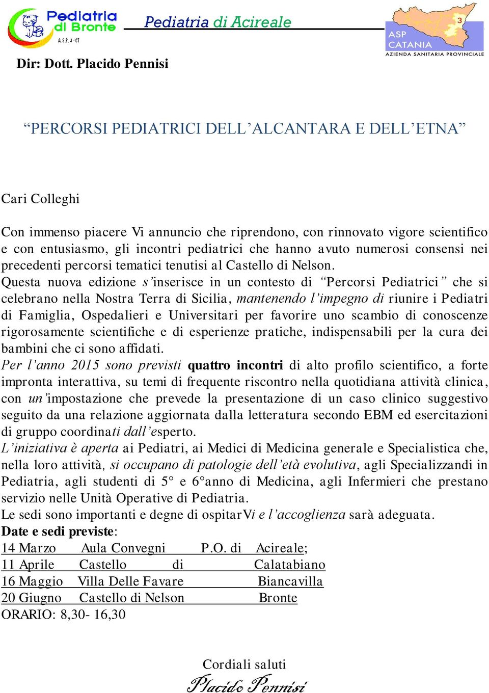 che hanno avuto numerosi consensi nei precedenti percorsi tematici tenutisi al Castello di Nelson.