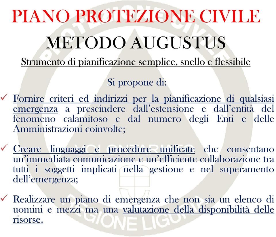 coinvolte; Creare linguaggi e procedure unificate che consentano un immediata comunicazione e un efficiente collaborazione tra tutti i soggetti implicati