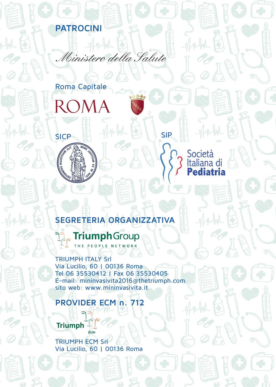Roma Tel 0 0 Fax 0 00 E-mail: mininvasivita0@thetriumph.