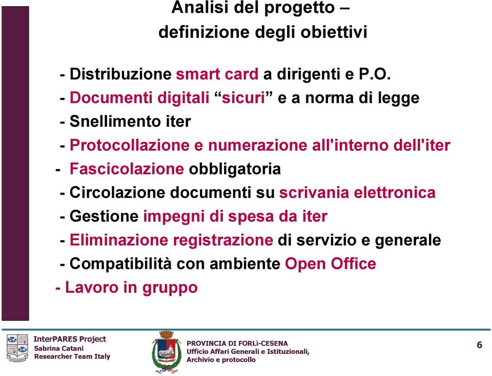 dell'iter - Fascicolazione obbligatoria - Circolazione documenti su scrivania elettronica - Gestione impegni