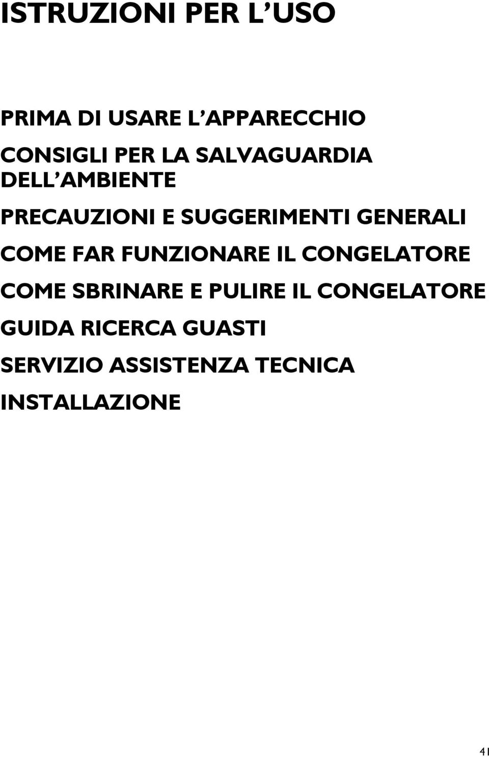 COME FAR FUNZIONARE IL CONGELATORE COME SBRINARE E PULIRE IL