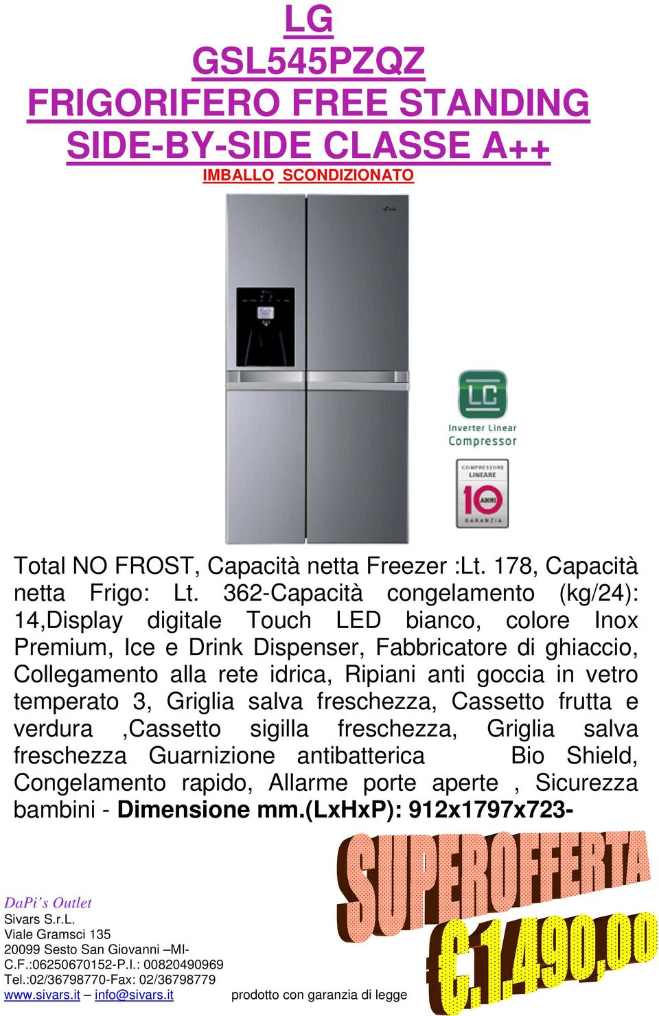 Collegamento alla rete idrica, Ripiani anti goccia in vetro temperato 3, Griglia salva freschezza, Cassetto frutta e verdura,cassetto sigilla