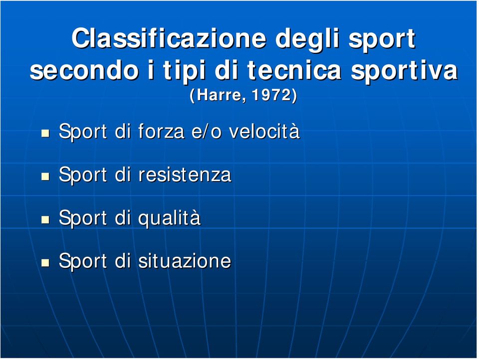 Sport di forza e/o velocità Sport di