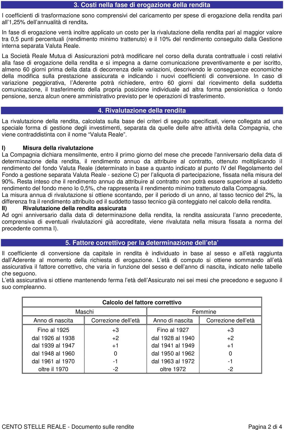 conseguito dalla Gestione interna separata Valuta Reale.