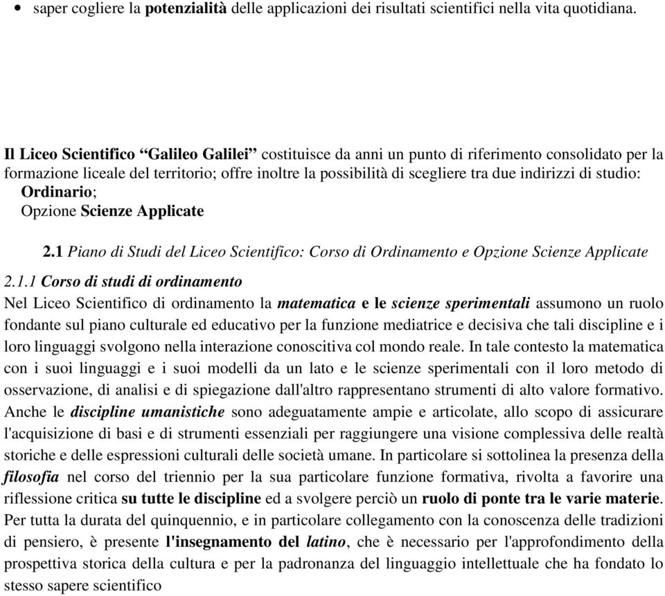 studio: Ordinario; Opzione Scienze Applicate 2.1 