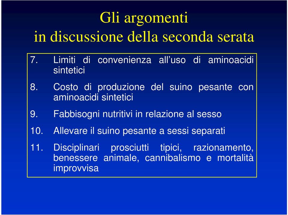 Costo di produzione del suino pesante con aminoacidi sintetici 9.