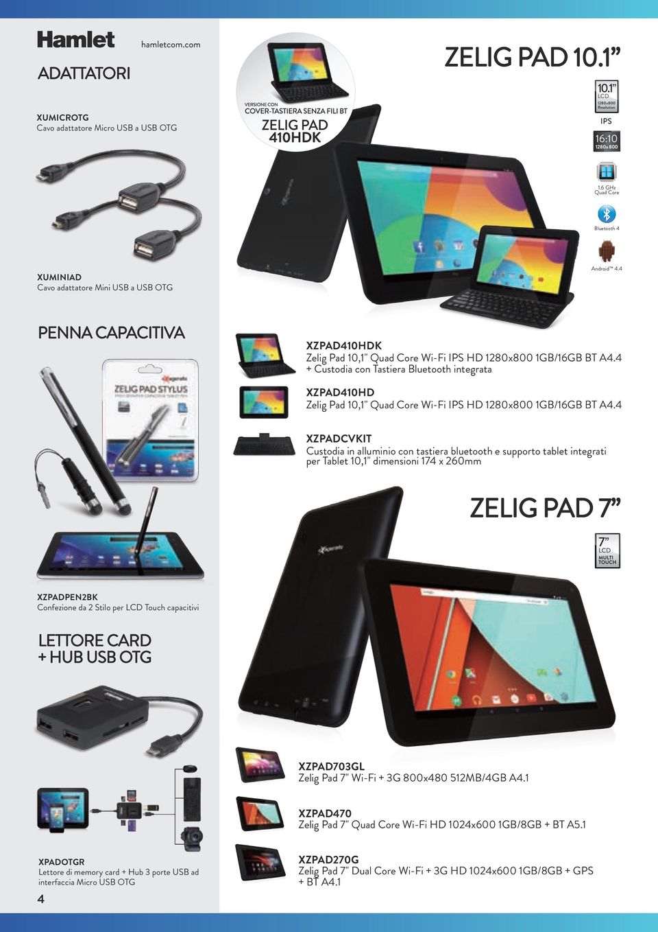 4 + Custodia con Tastiera Bluetooth integrata XZPAD410HD Zelig Pad 10,1" Quad Core Wi-Fi IPS HD 1280x800 1GB/16GB BT A4.