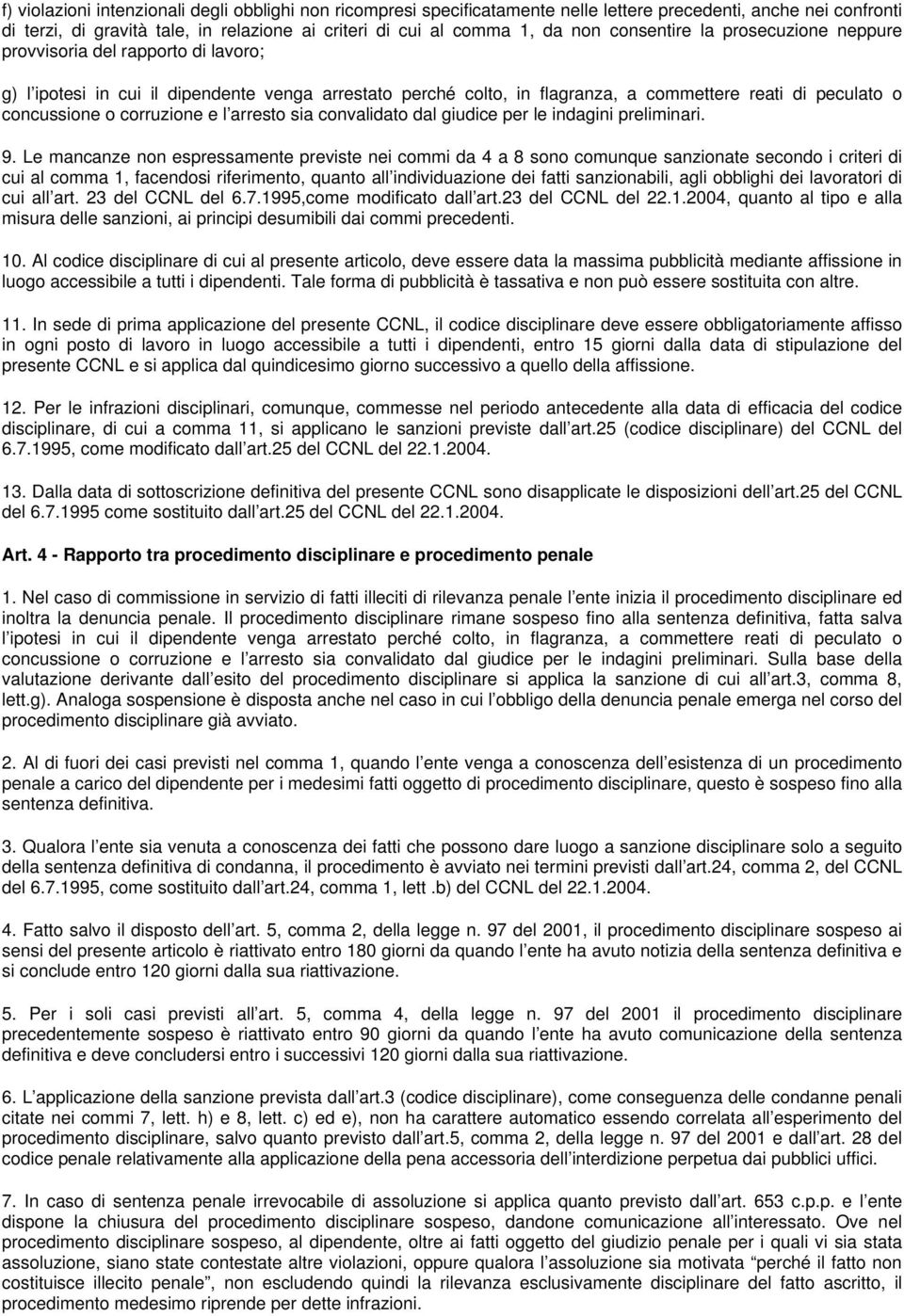 corruzione e l arresto sia convalidato dal giudice per le indagini preliminari. 9.