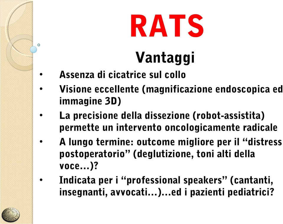 radicale A lungo termine: outcome migliore per il distress postoperatorio (deglutizione, toni alti