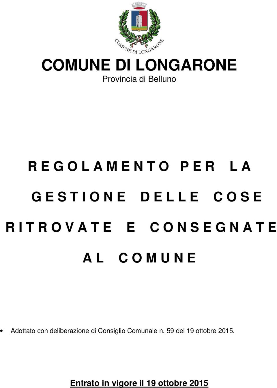 G N A T E A L C O M U N E Adottato con deliberazione di Consiglio