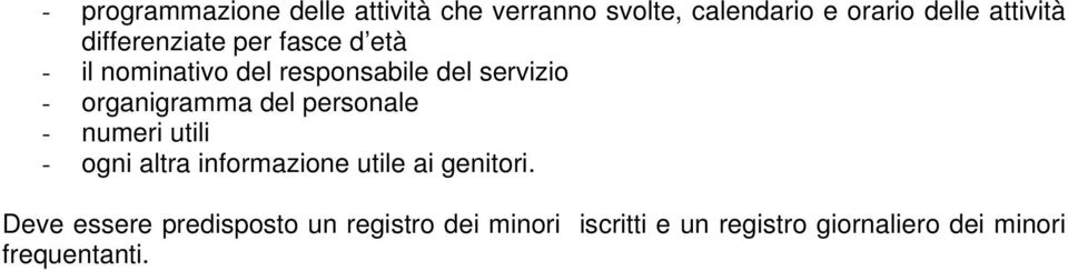 organigramma del personale - numeri utili - ogni altra informazione utile ai genitori.