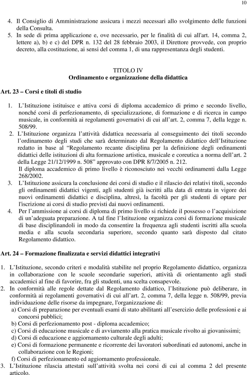 23 Corsi e titoli di studio TITOLO IV Ordinamento e organizzazione della didattica 1.