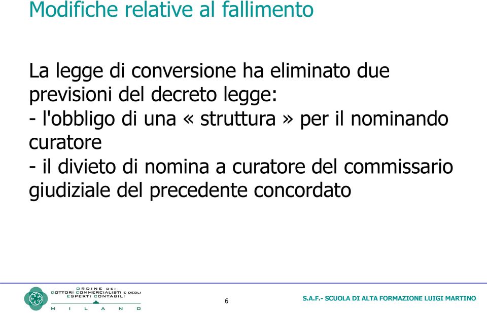 «struttura» per il nominando curatore - il divieto di nomina a