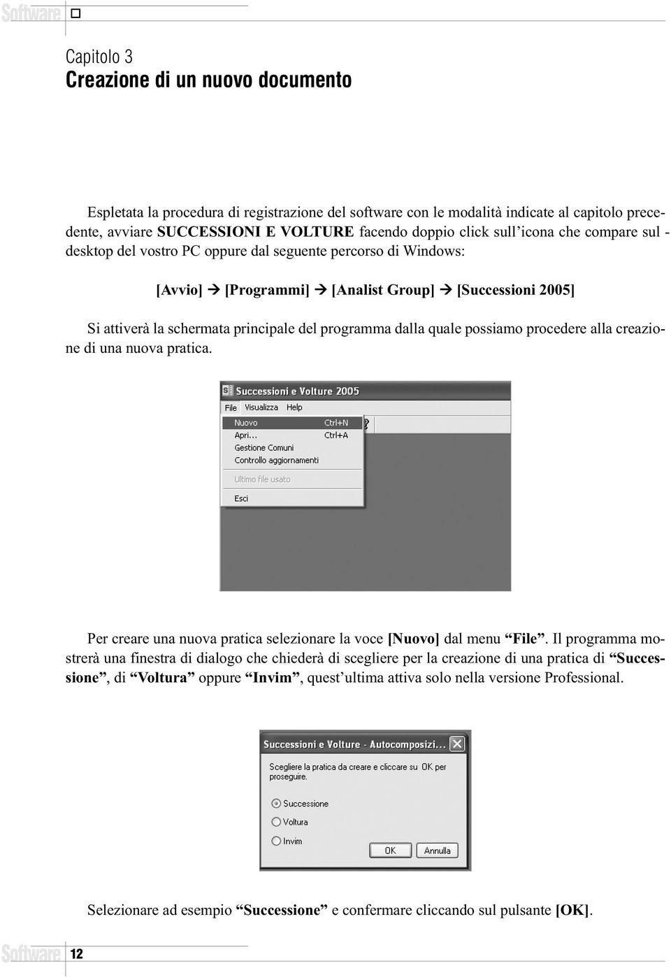 programma dalla quale possiamo procedere alla creazione di una nuova pratica. Per creare una nuova pratica selezionare la voce [Nuovo] dal menu File.