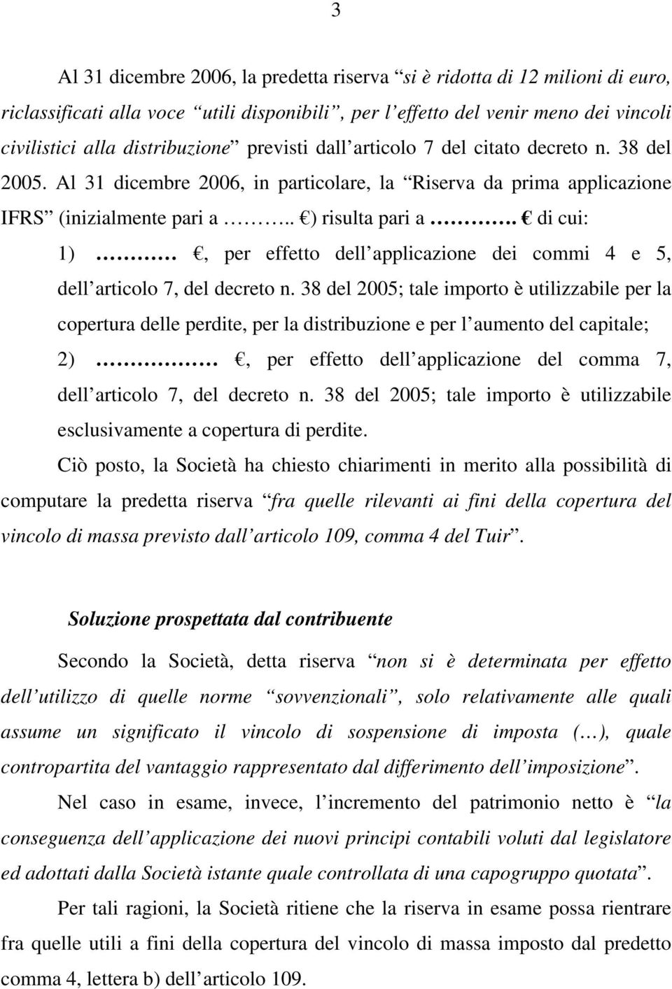 di cui: 1), per effetto dell applicazione dei commi 4 e 5, dell articolo 7, del decreto n.