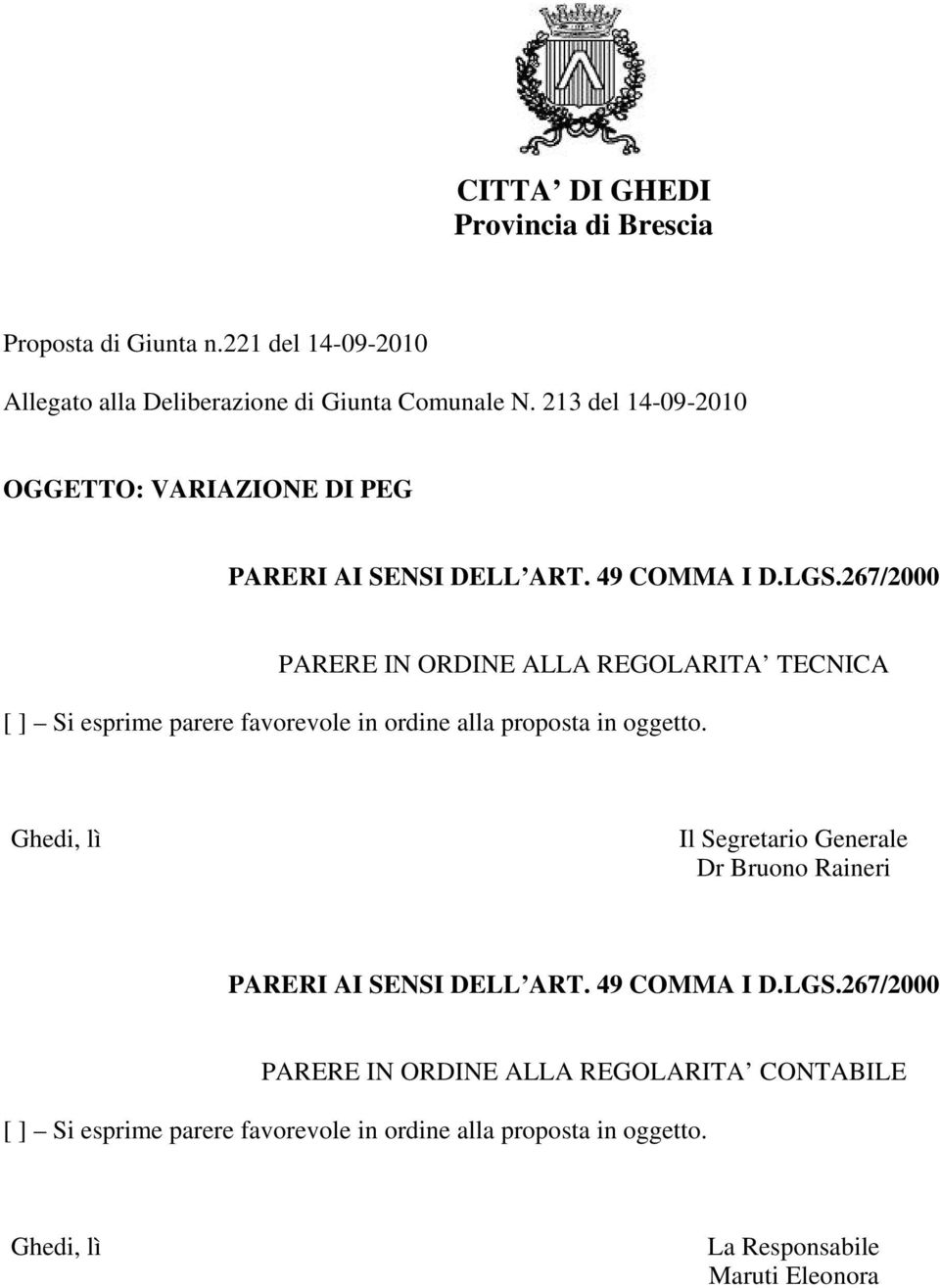 267/2000 PARERE IN ORDINE ALLA REGOLARITA TECNICA [ ] Si esprime parere favrevle in rdine alla prpsta in ggett.