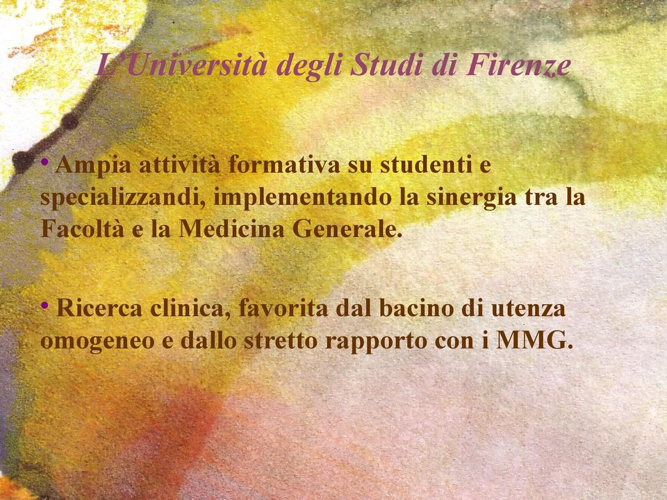 la Facoltà e la Medicina Generale.