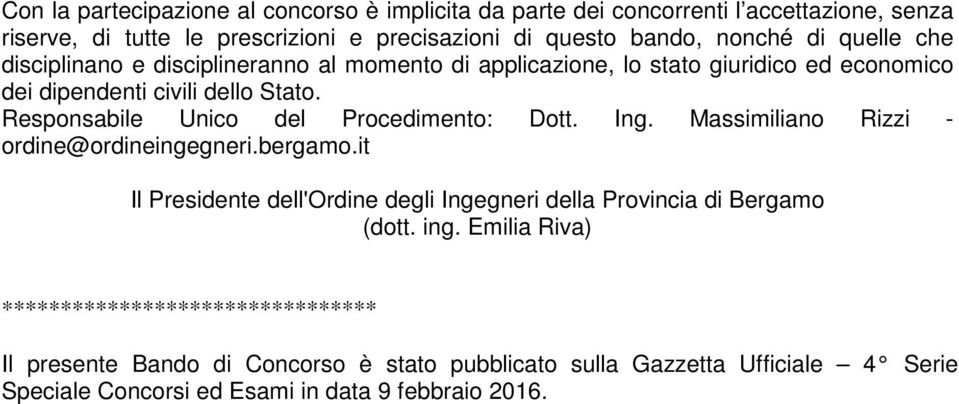Responsabile Unico del Procedimento: Dott. Ing. Massimiliano Rizzi - ordine@ordineingegneri.bergamo.