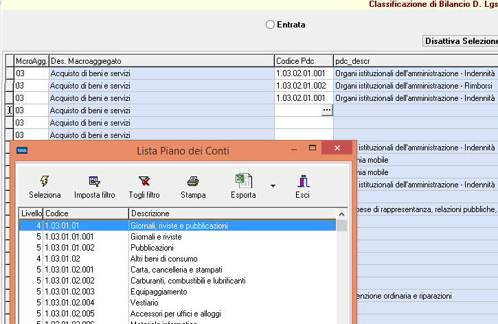 La funzione permette di lavorare sia sull entrata sia sulla spesa e di selezionare solo i capitoli non classificati nel bilancio, nel piano dei conti e di visualizzare solo i capitoli movimentati.