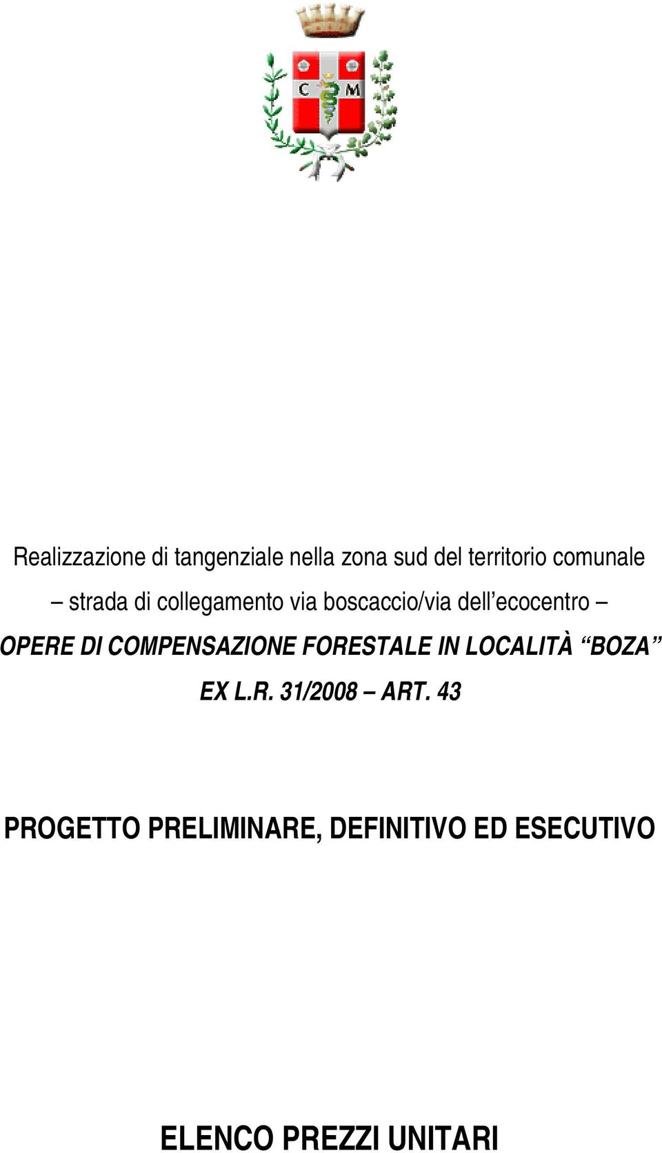 OPERE DI COMPENSAZIONE FORESTALE IN LOCALITÀ BOZA EX L.R. 31/2008 ART.