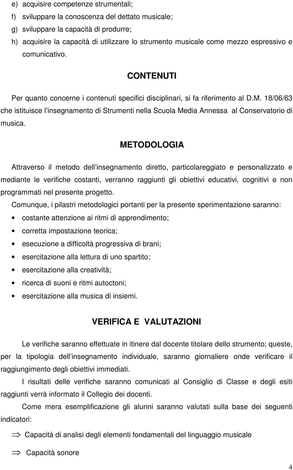 18/06/63 che istituisce l insegnamento di Strumenti nella Scuola Media Annessa al Conservatorio di musica.