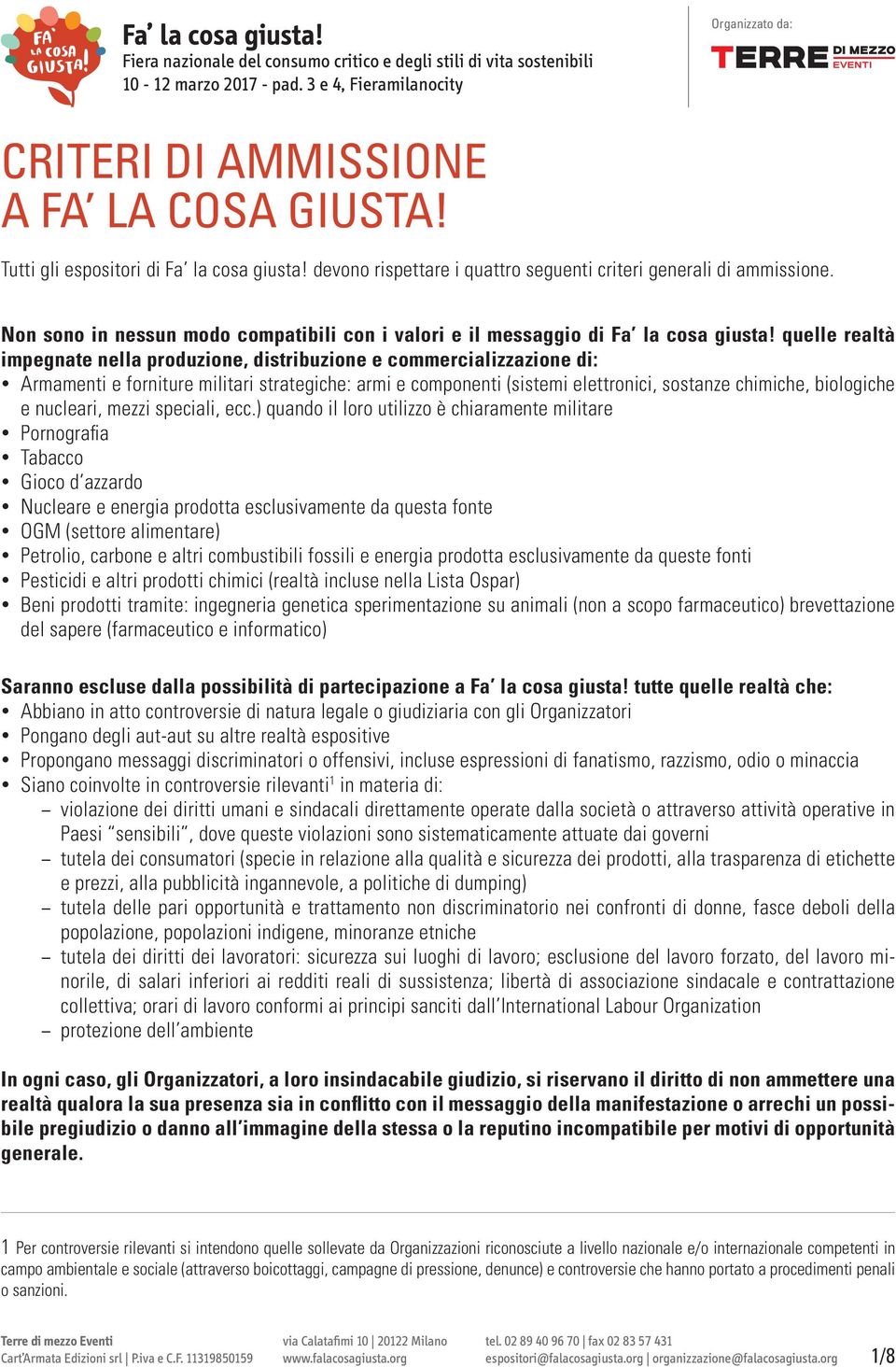 quelle realtà impegnate nella produzione, distribuzione e commercializzazione di: Armamenti e forniture militari strategiche: armi e componenti (sistemi elettronici, sostanze chimiche, biologiche e