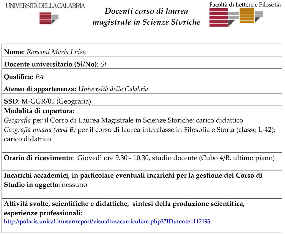 interclasse in Filosofia e Storia (classe L-42): carico didattico Orario di ricevimento: Giovedì ore 9.