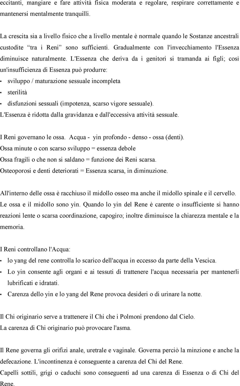 Gradualmente con l'invecchiamento l'essenza diminuisce naturalmente.