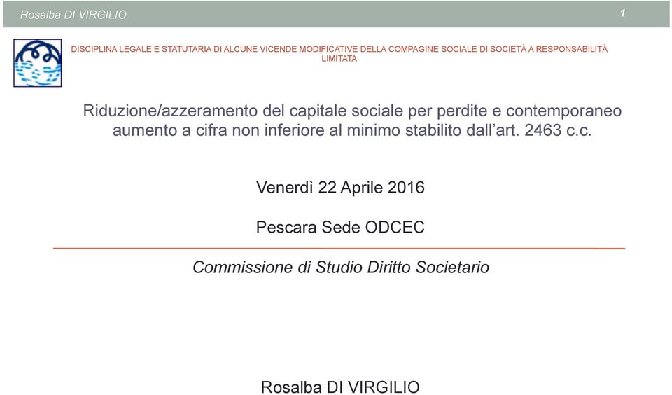 sociale per perdite e contemporaneo aumento a cifra non inferiore al minimo stabilito dall art.