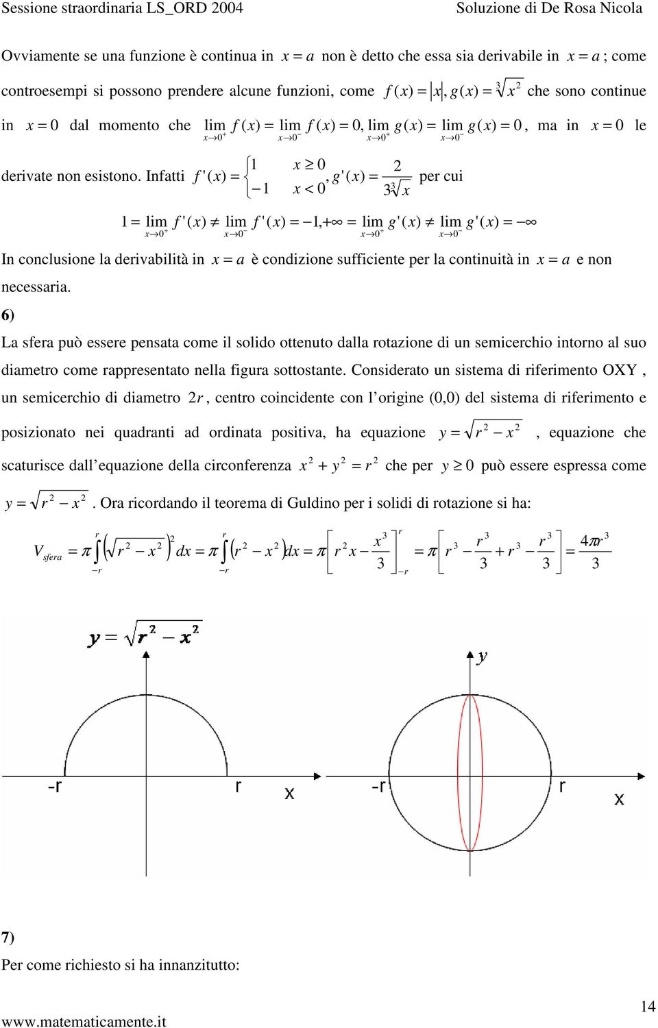 , m i le è codizioe suiciee per l coiuià i e o L ser può essere pes come il solido oeuo dll rozioe di u semicercio ioro l suo dimero come rppreseo ell igur soose.