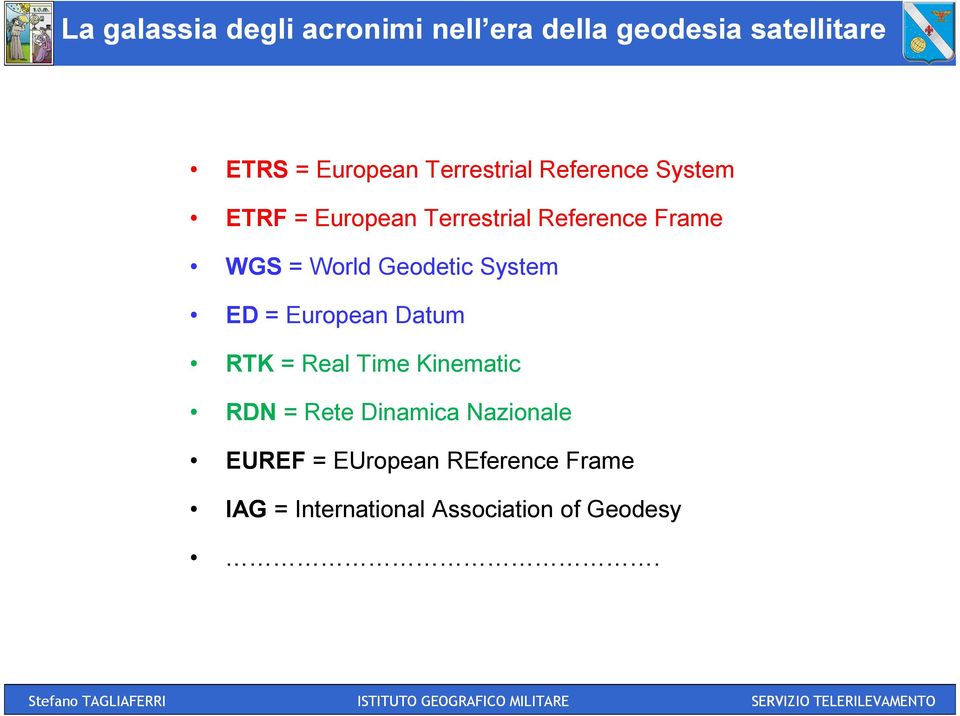 World Geodetic System ED = European Datum RTK = Real Time Kinematic RDN = Rete