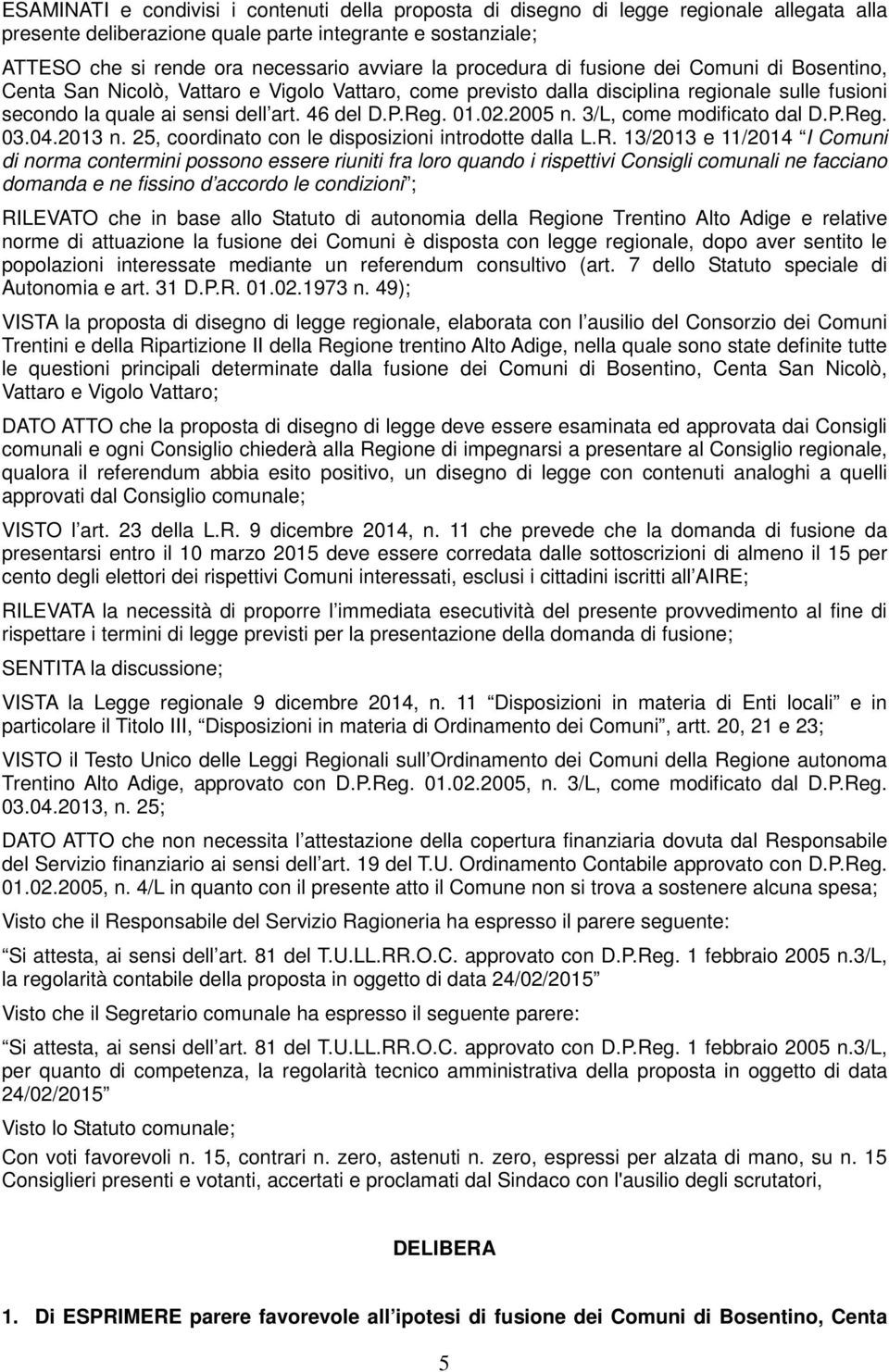 02.2005 n. 3/L, come modificato dal D.P.Re