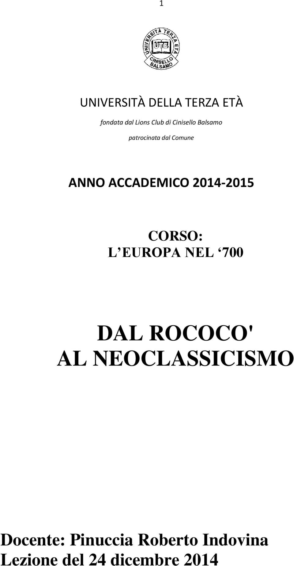 2014-2015 CORSO: L EUROPA NEL 700 DAL ROCOCO' AL