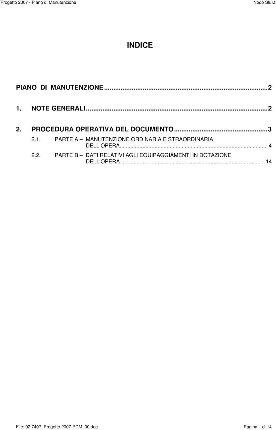 PARTE A MANUTENZIONE ORDINARIA E STRAORDINARIA DELL OPERA... 4 2.