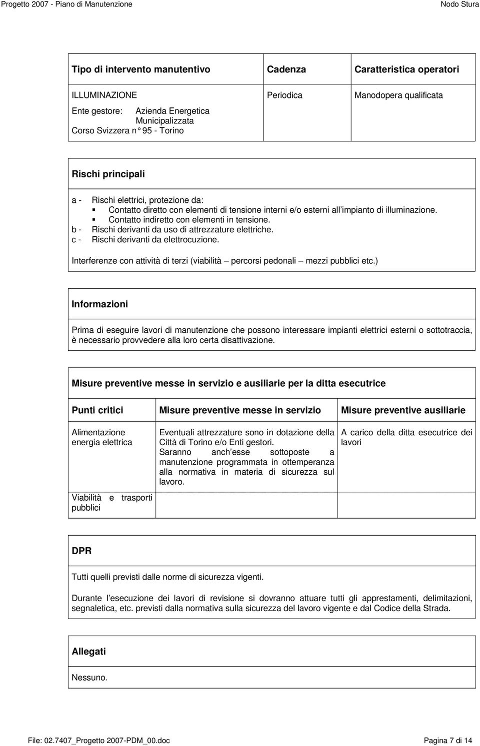 Interferenze con attività di terzi (viabilità percorsi pedonali mezzi etc.