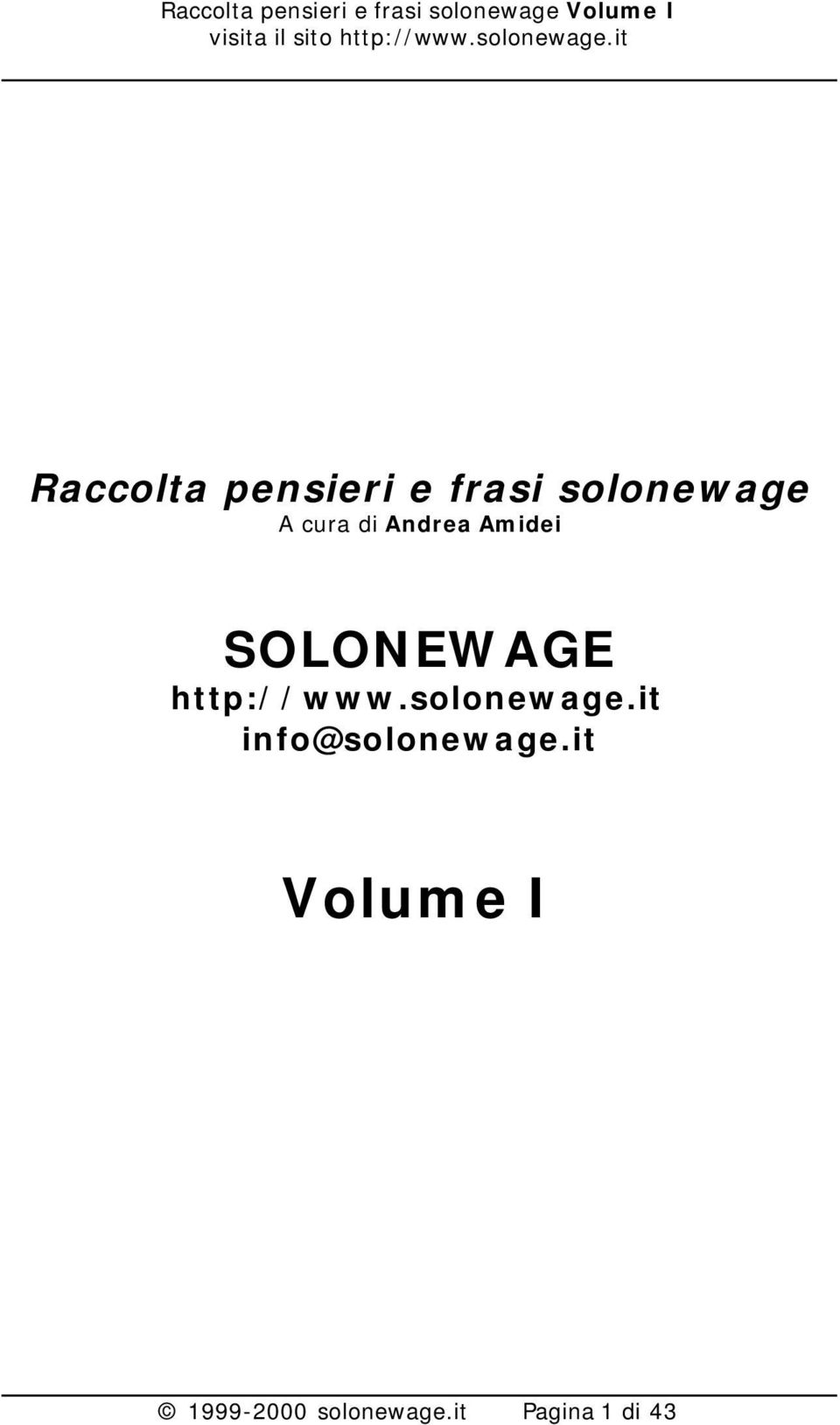 http://www.solonewage.it info@solonewage.