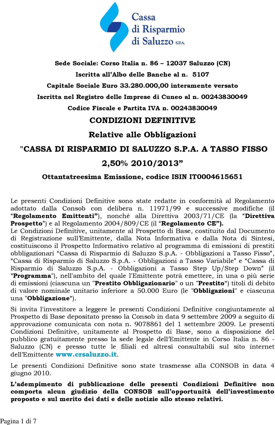 n. 00243830049 CONDIZIONI DEFINITIVE Relative alle Obbligazioni "CAS