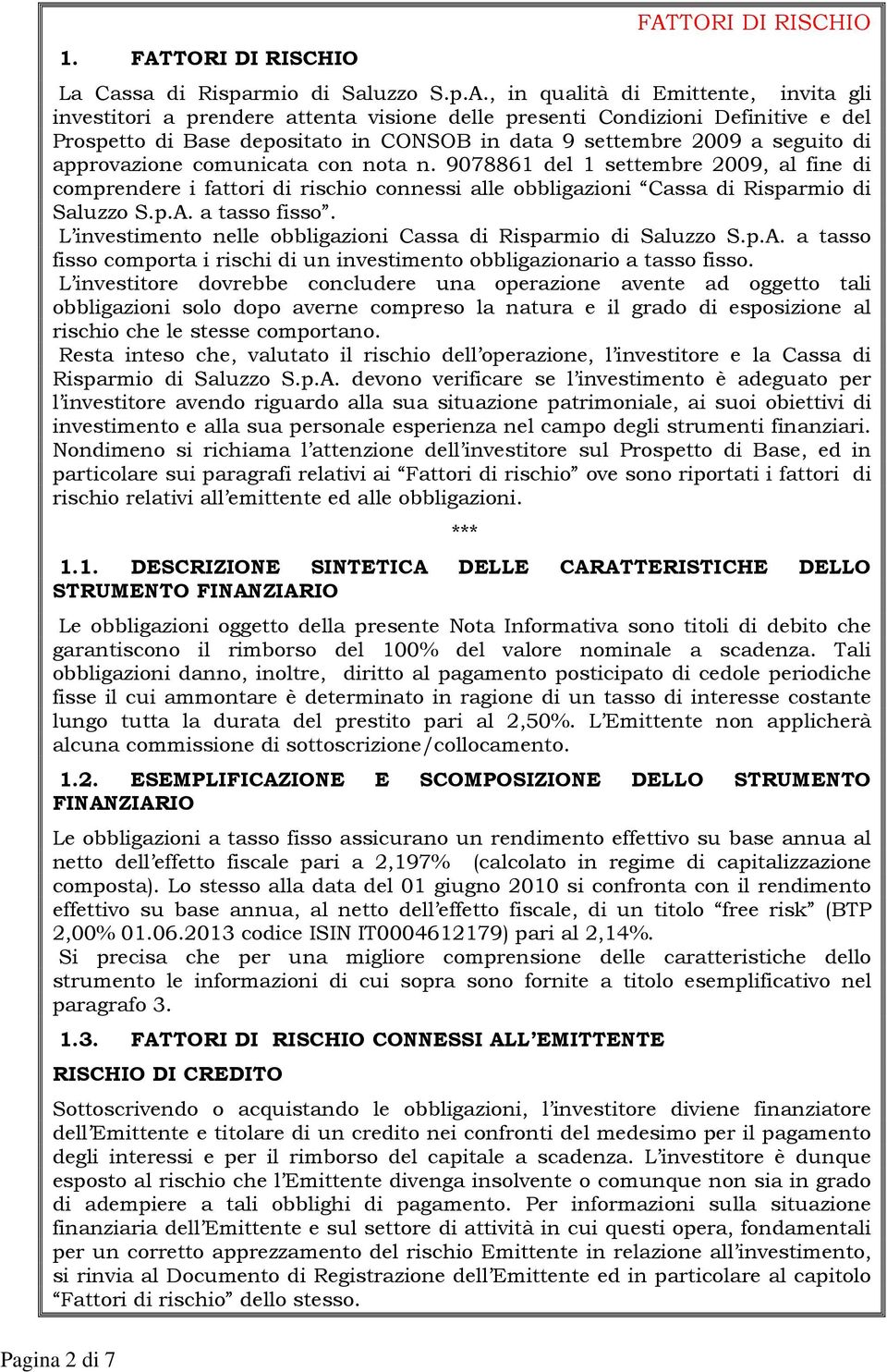 TORI DI RISCHIO La Cassa di Risparmio di Saluzzo S.p.A.