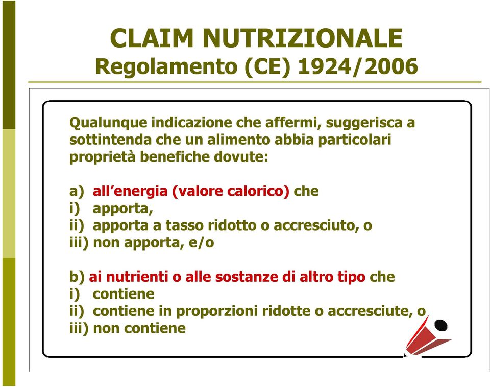 ii) apporta a tasso ridotto o accresciuto, o iii) non apporta, e/o b) ai nutrienti o alle