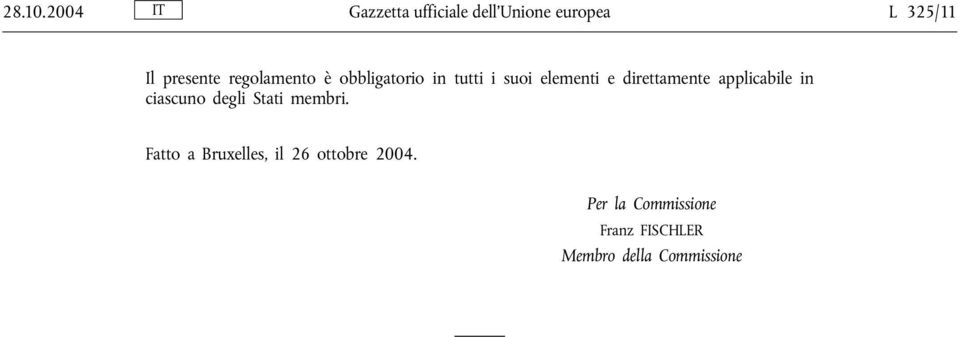 regolamento è obbligatorio in tutti i suoi elementi e direttamente