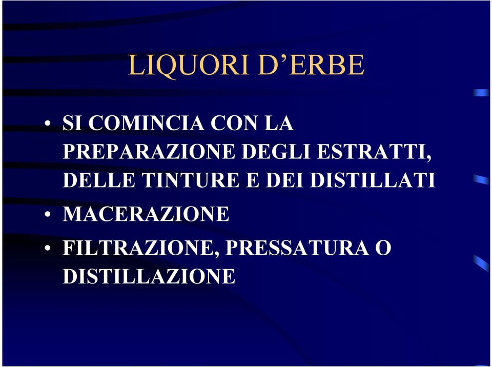 TINTURE E DEI DISTILLATI MACERAZIONE